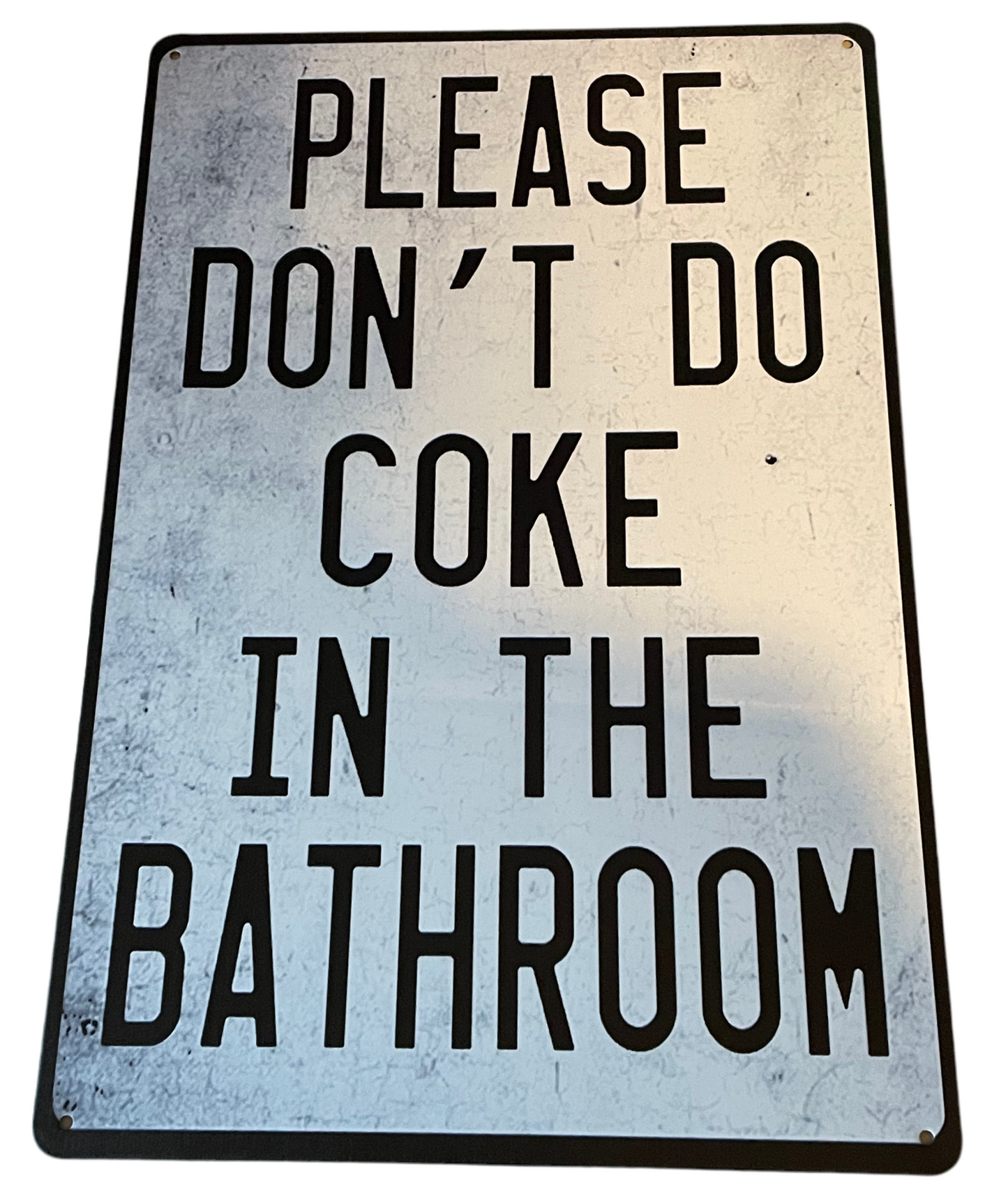 Please don’t do coke in the bathroom sign