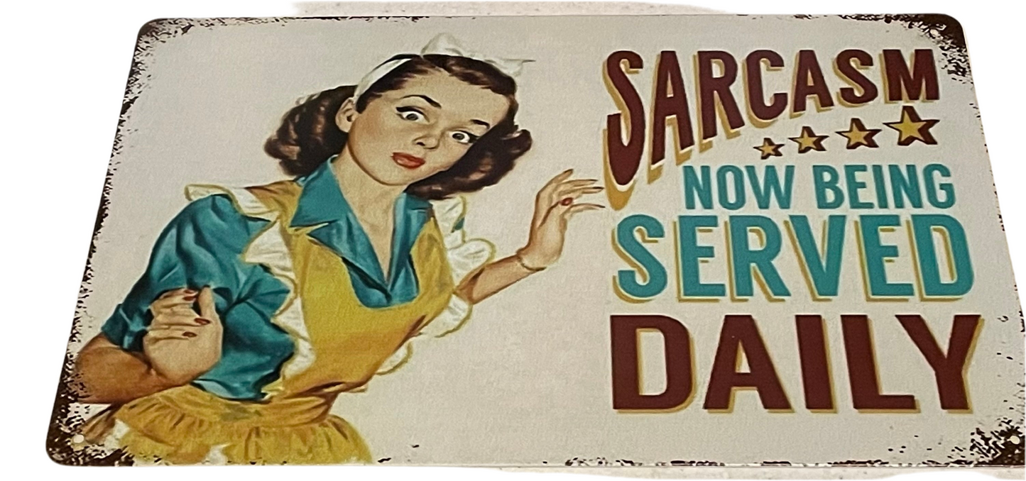 Sarcasm now being served daily sign