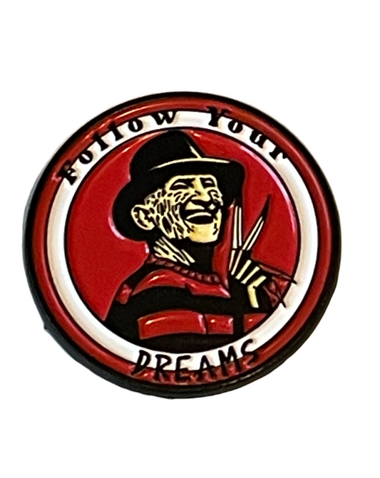 Freddy Krueger follow your dreams pin badge