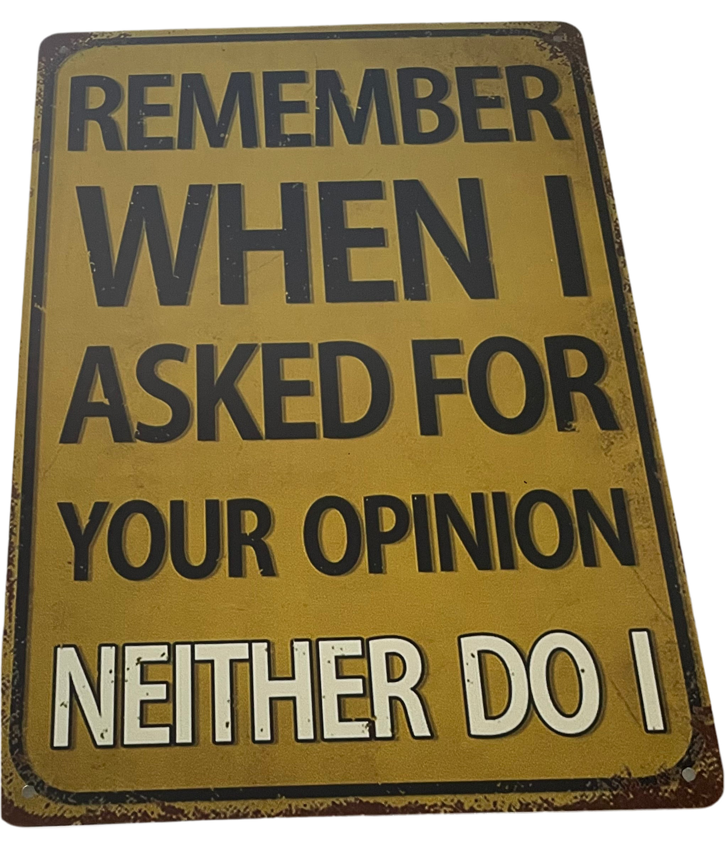 Remember when I asked for your opinion sign