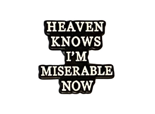 Heaven Knows I’m Miserable Now Pin Badge