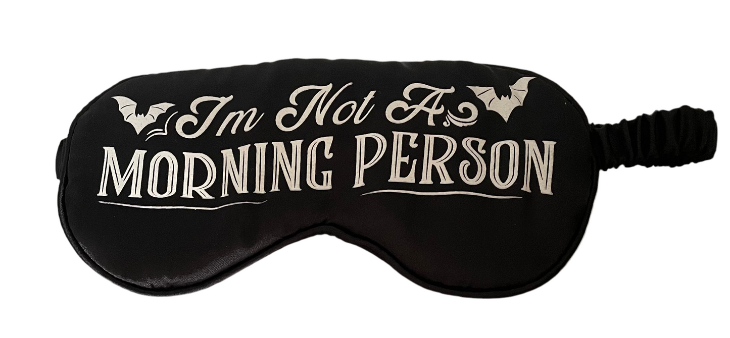 I’m not a morning person sleep mask