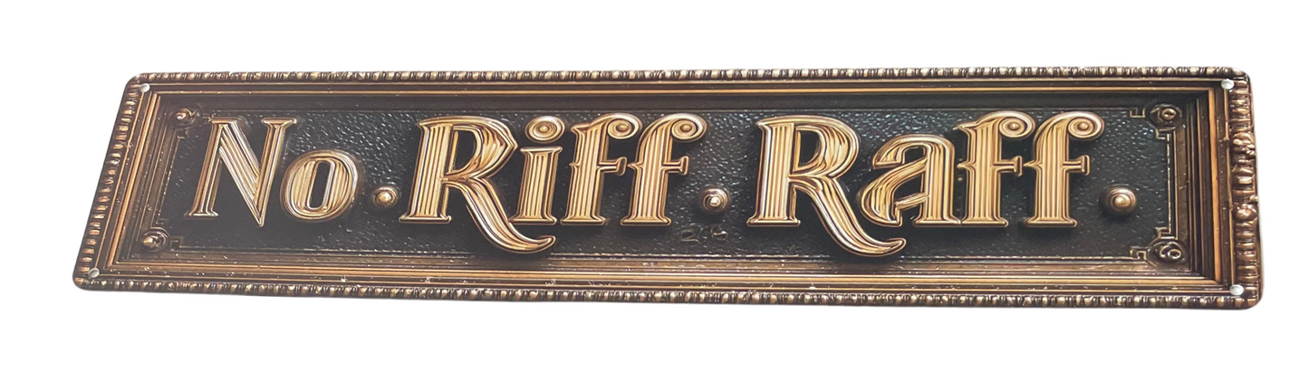 No Riff Raff dark sign