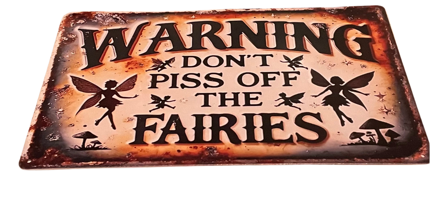 Warning don’t piss off the fairies design 2 sign