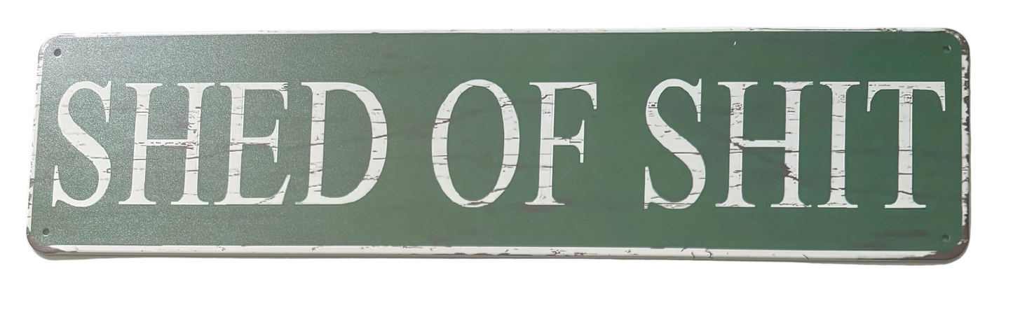 Shed of shit sign