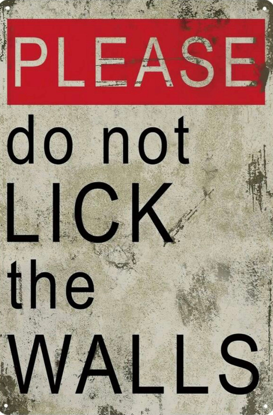Please don’t lick the walls sign