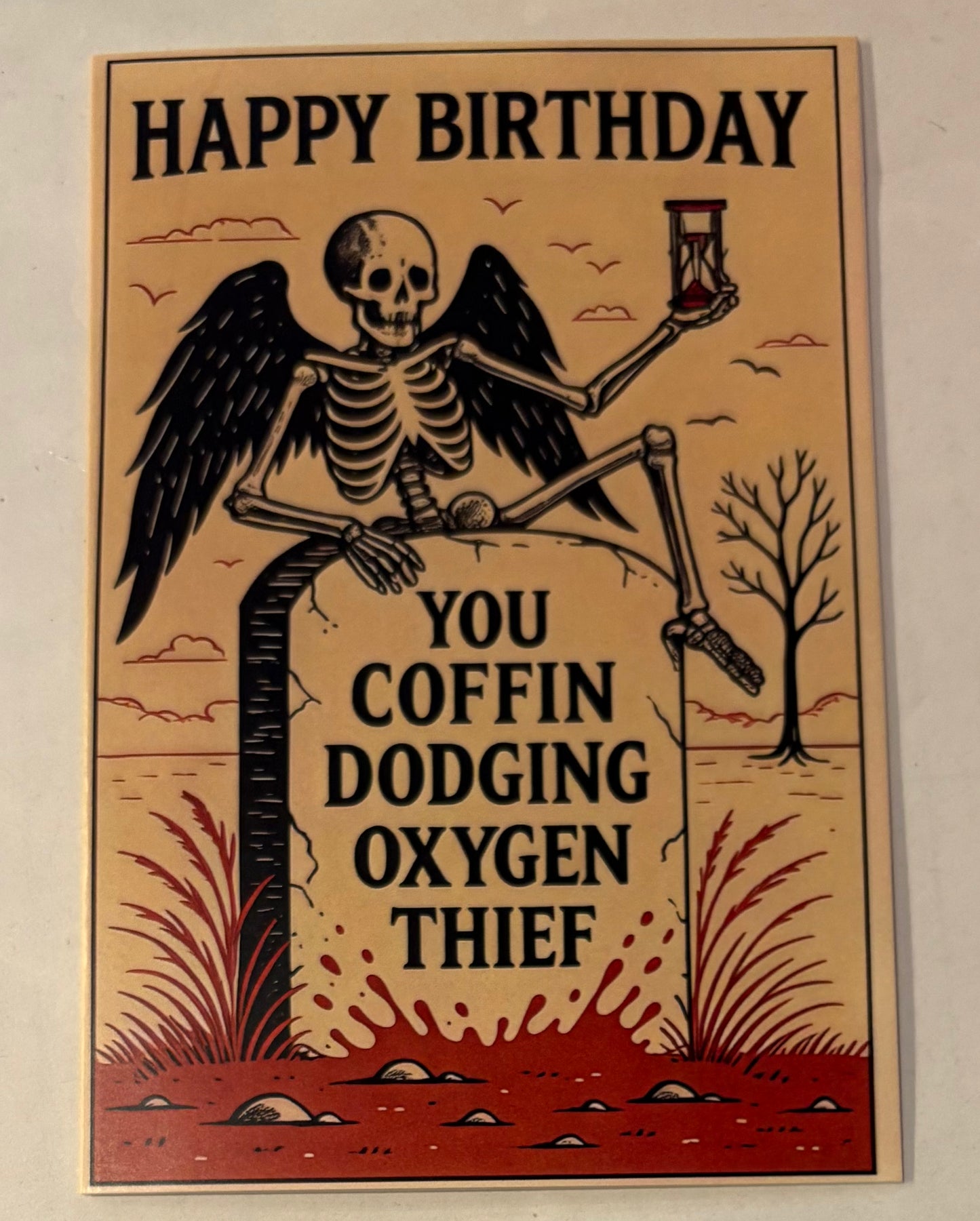 Happy Birthday you coffin dodging oxygen thief card