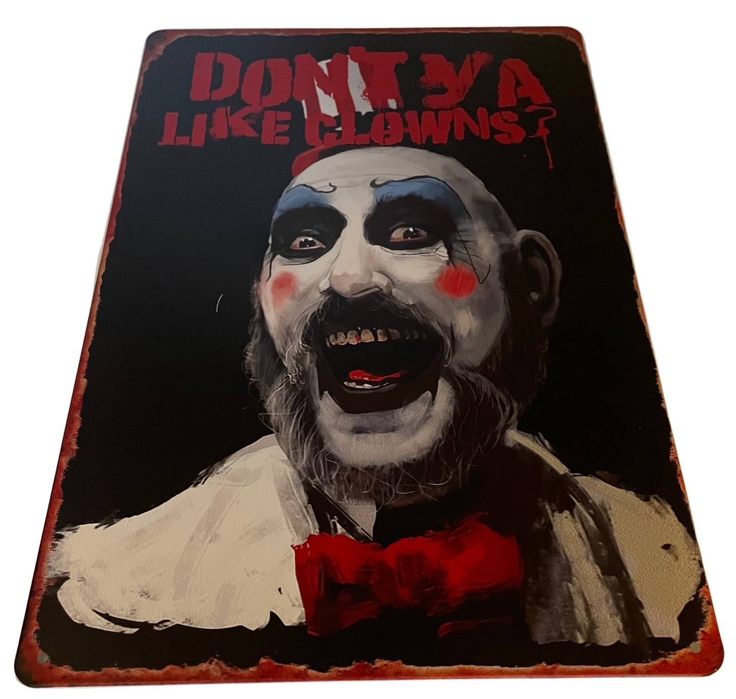 Captain Spaulding don’t ya like clowns? sign