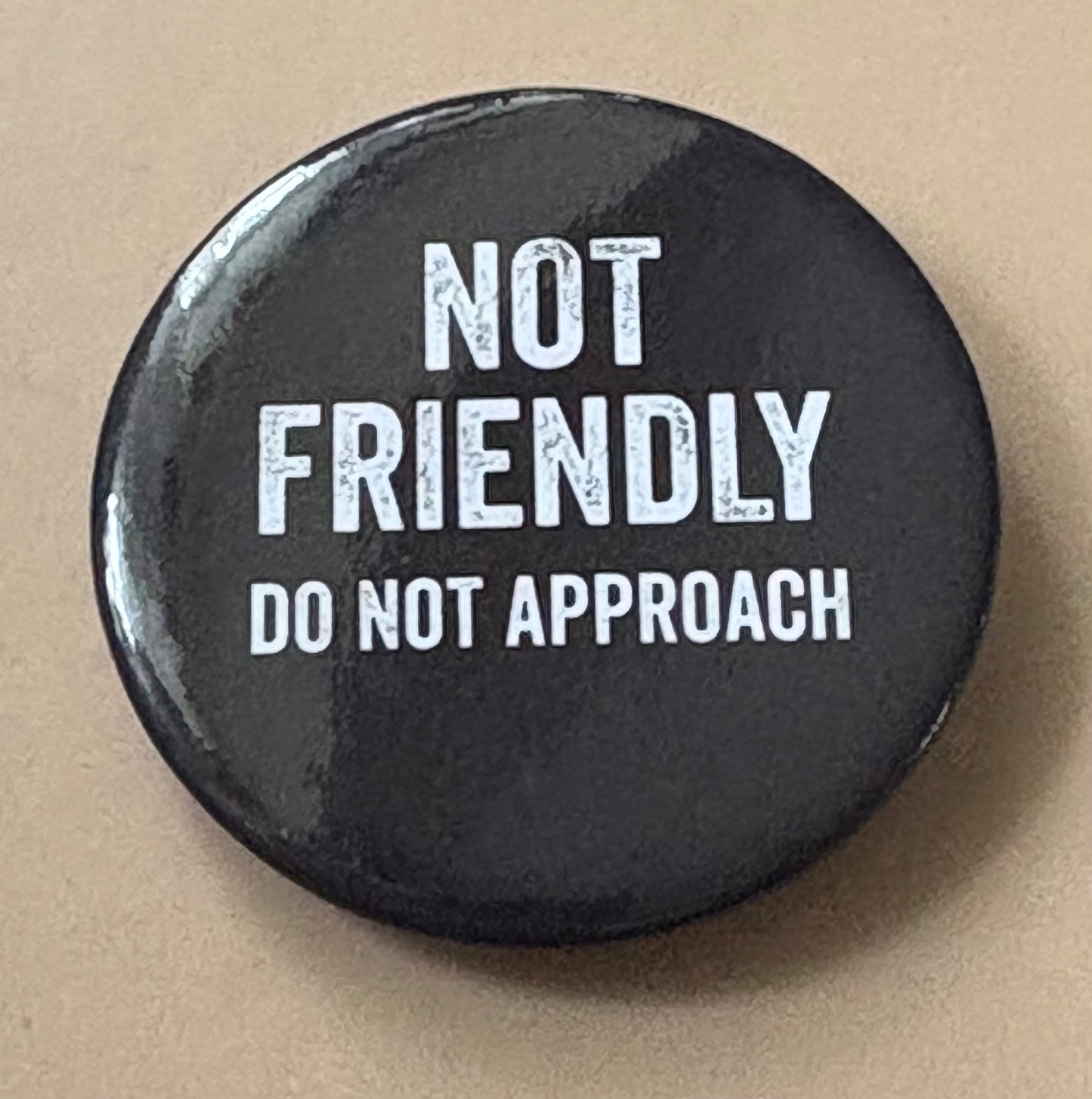 Not friendly pin badge