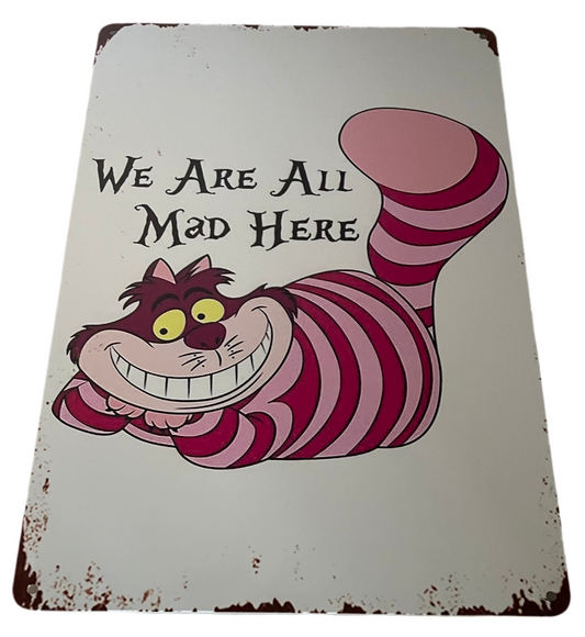 Cheshire Cat we are all mad here sign