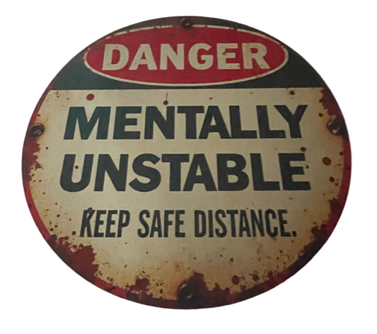 Danger mentally unstable round sign