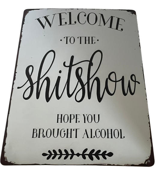 Welcome to the shitshow sign