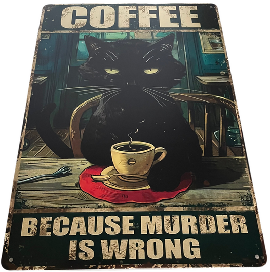 Coffee because murder is wrong design 2 sign