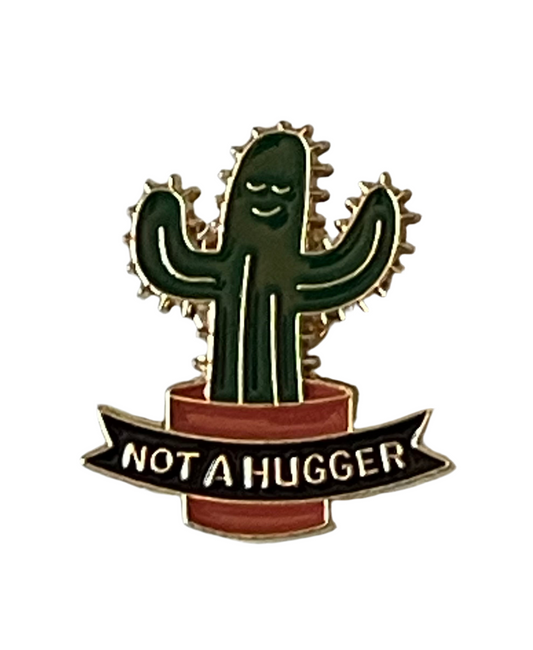 Not a hugger pin badge