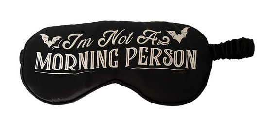 I’m not a morning person sleep mask