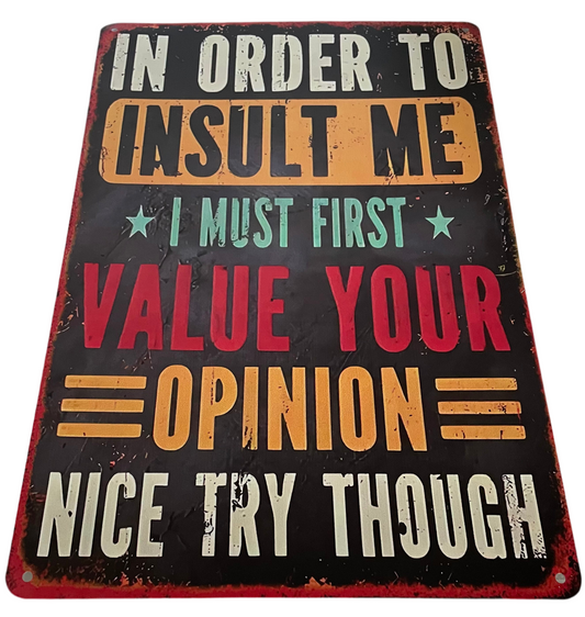 In order to insult me sign