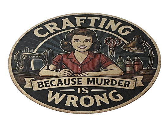 Crafting because murder is wrong sign
