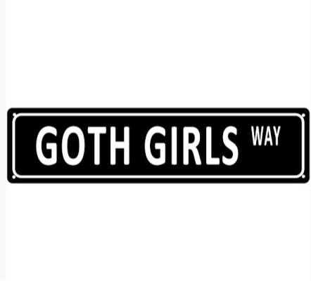 Goth Girls Way Sign
