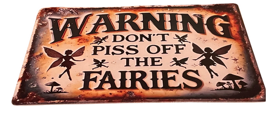 Warning don’t piss off the fairies design 2 sign