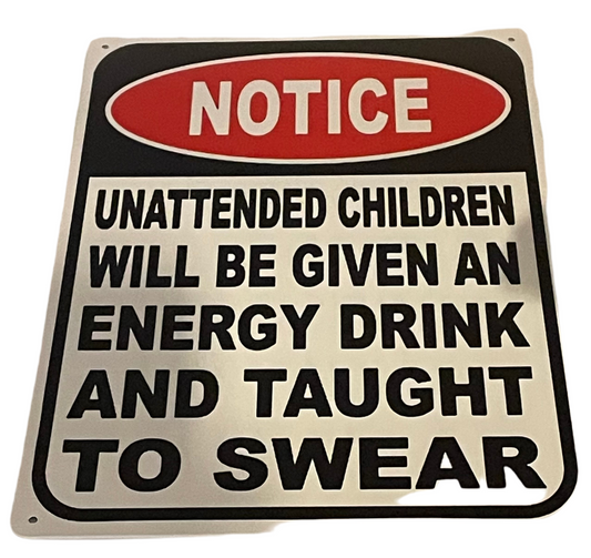 Notice unattended children sign
