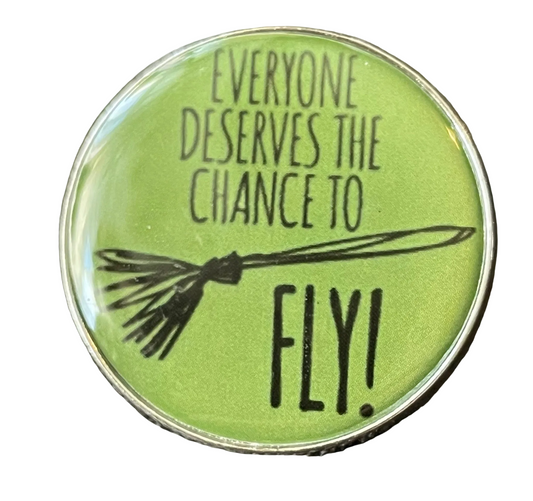 Everyone deserves the chance to fly pin badge