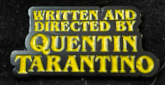 Written and directed by Quentin Tarantino pin badge