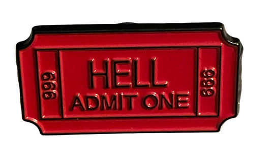 Hell admit one pin badge