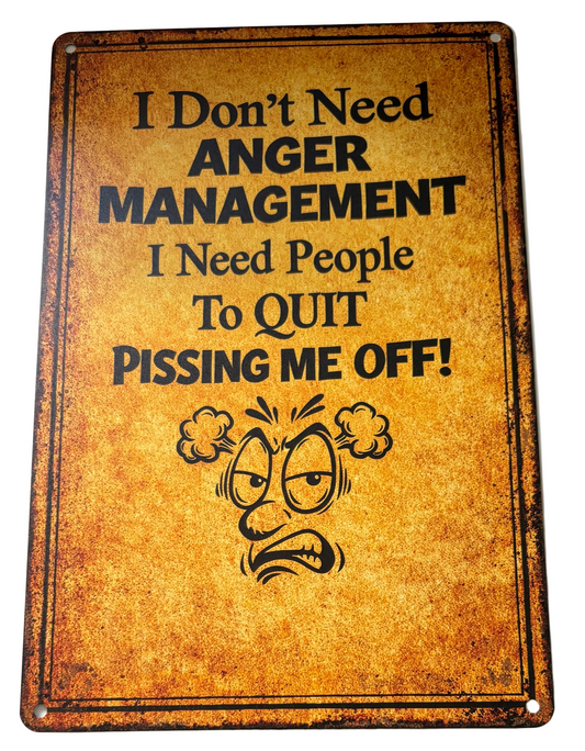 I don’t need anger management sign