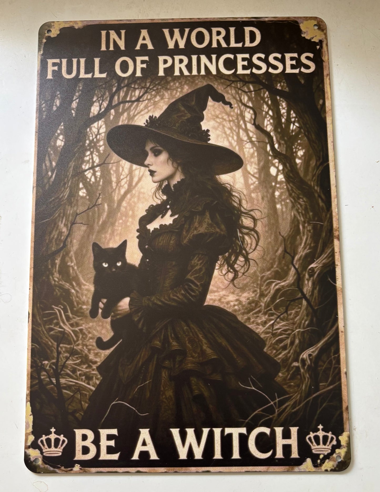 In a World full of Princesses be a Witch Sign design 2