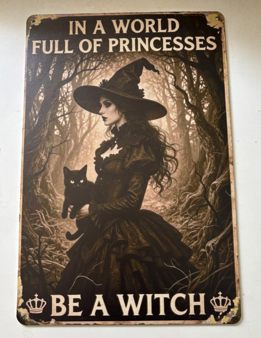 In a World full of Princesses be a Witch Sign design 2