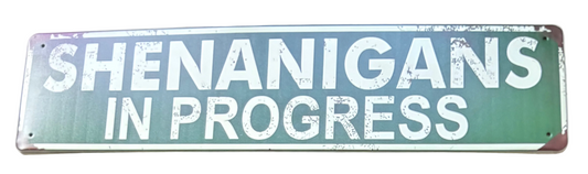Shenanigans in progress sign