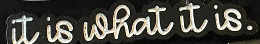 It is what it is pin badge