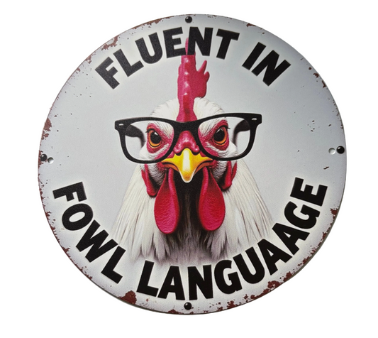 Fluent in fowl language round sign