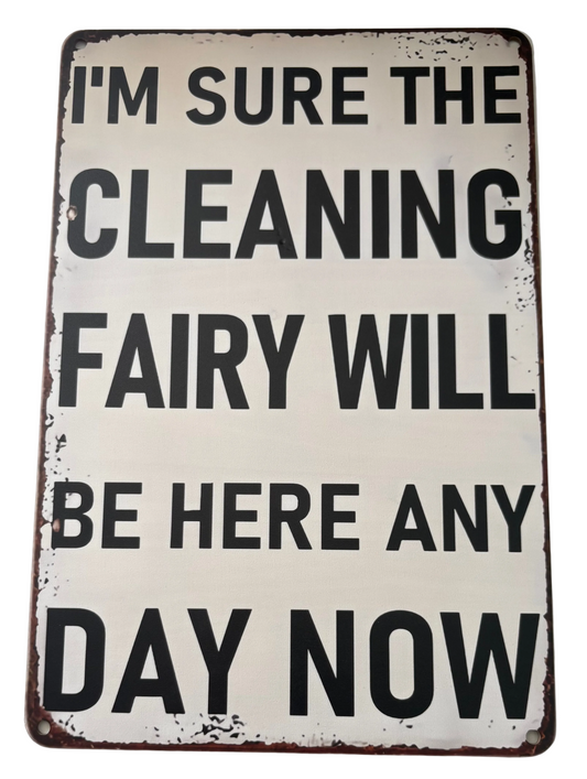 I’m sure the cleaning fairy will be here any day now wooden sign