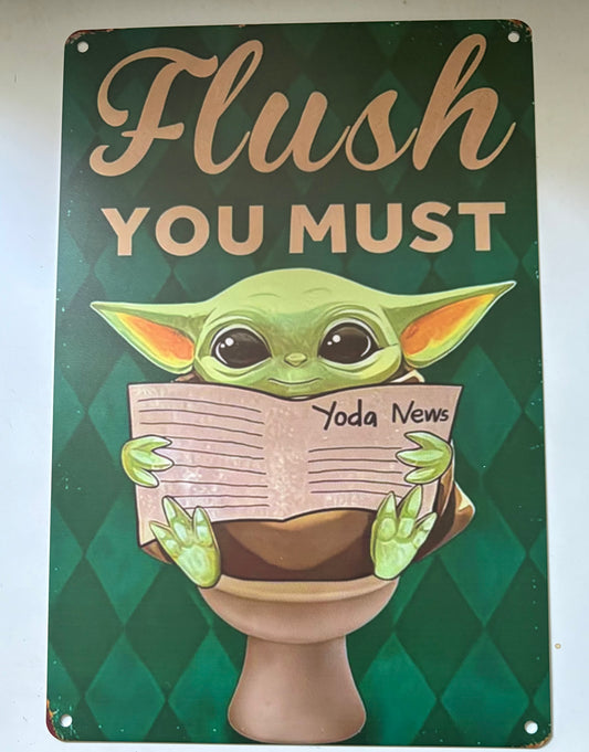 Yoda flush you must sign