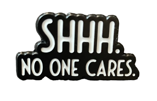 Shhh. No one cares. Pin badge