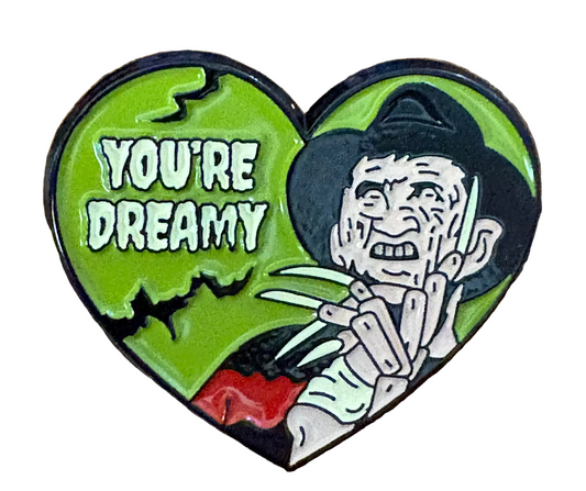 Freddy Krueger you’re dreamy heart pin badge