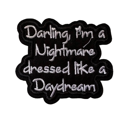 Darling, I’m a nightmare dressed like a daydream patch