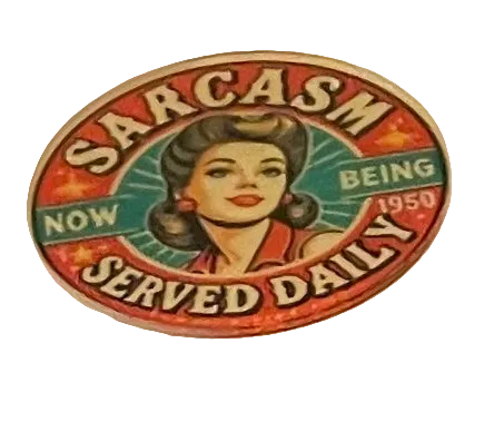 Sarcasm served daily magnet