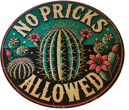 No pricks allowed sign design 2