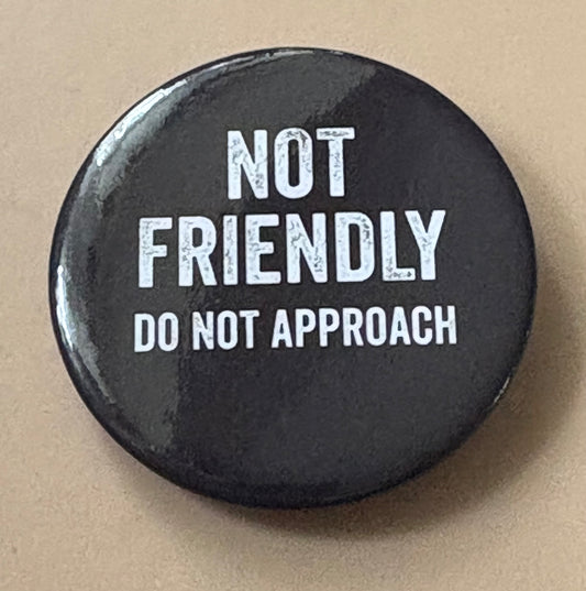 Not friendly pin badge
