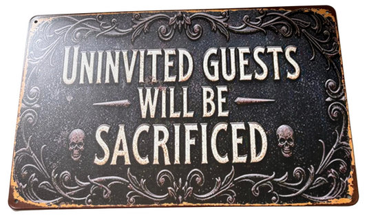 Uninvited Guests sign