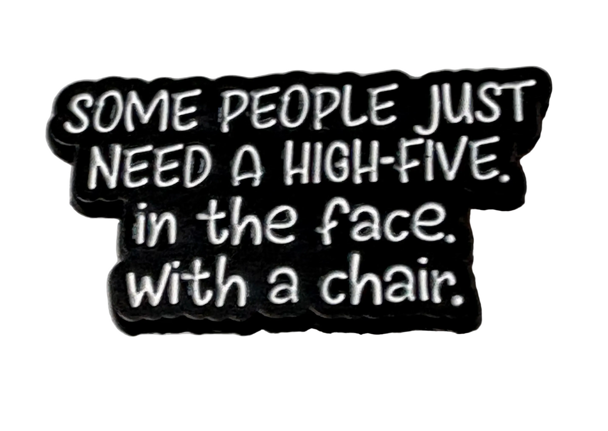 Some people just need a high five pin badge